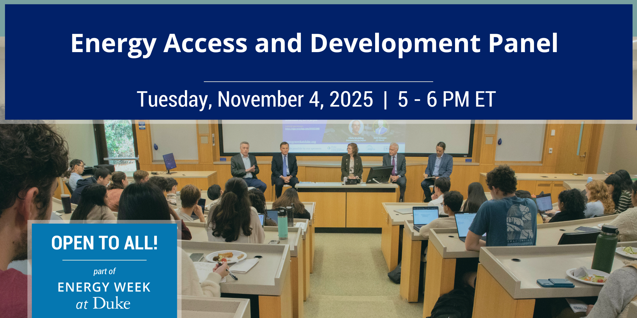 Energy Access and Development Panel. Tuesday, November 4, 2025. 5-6PM ET. Open to all! Part of Energy Week at Duke. Panelists speaking at a podium to an audience of seated students